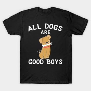 All Dogs Are Good Boys T-Shirt